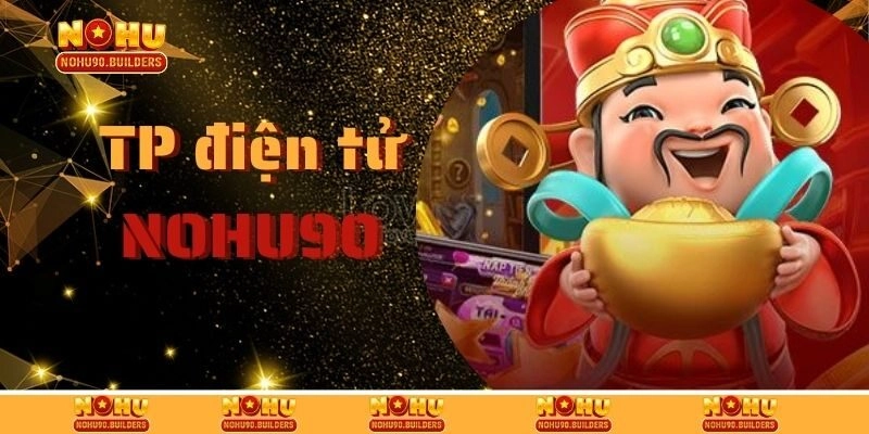 Điểm Danh Các Game TP Điện Tử Hot Trend Thưởng Lớn