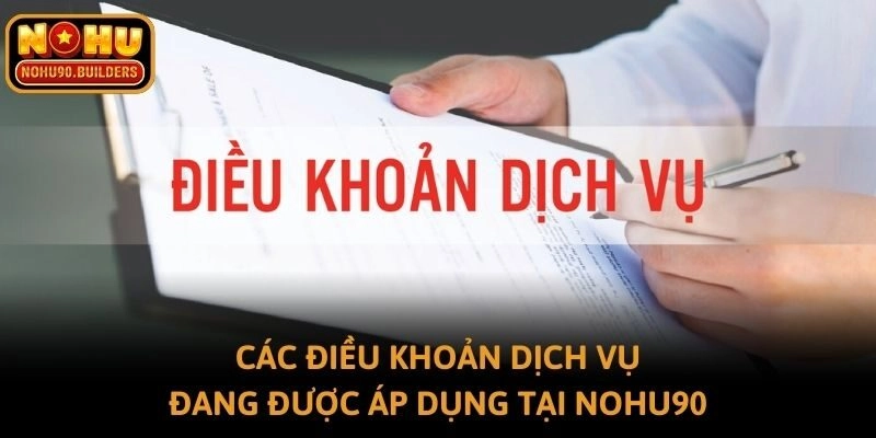 Các điều khoản dịch vụ đang được áp dụng tại NOHU90